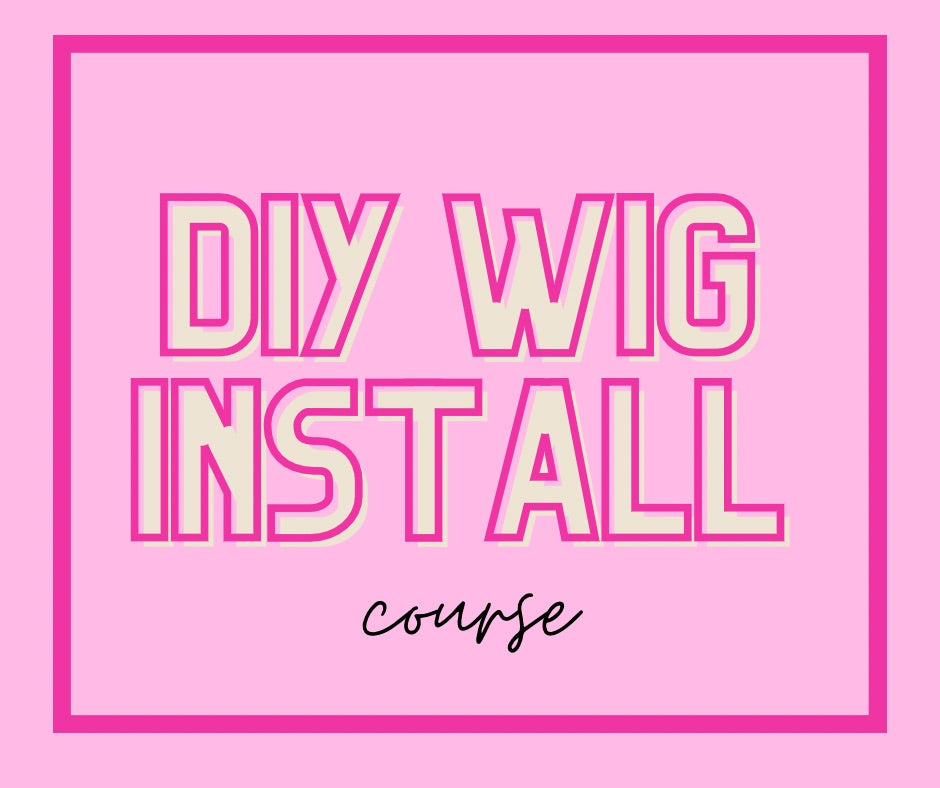 DIY Wig Install