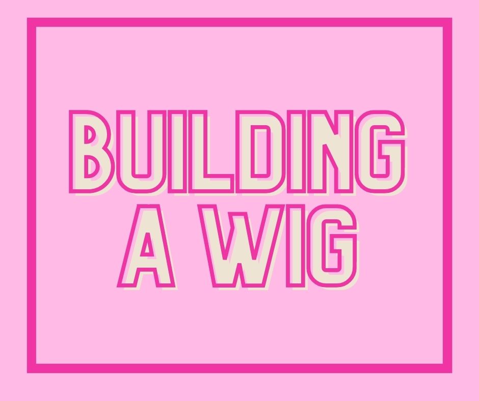 Building A Wig